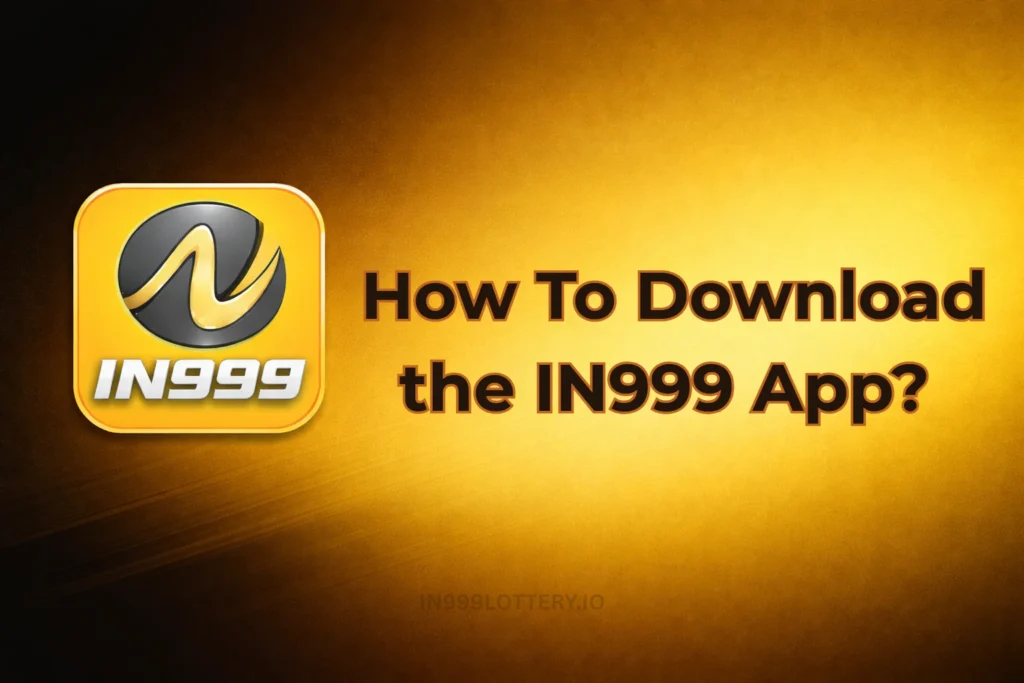 HOW TO DOWNLOAD IN999 APP?